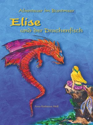 cover image of Abenteuer im Buntmeer--Elise und der Drachenfisch